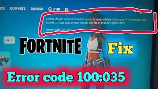Проблема с доступом к сервисам Fortnite Locker | Исправление ошибки Fortnite с кодом 100,035 | Пр...