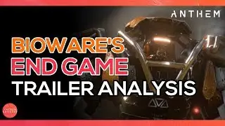 Anthem | BioWare's End Game Trailer Analysis