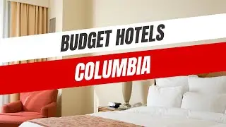 Best Budget Hotels in Columbia