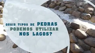 Dicas Ecosys - QUAIS TIPOS DE PEDRA PODEMOS UTILIZAR EM LAGOS