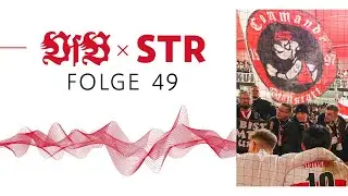 VfB x STR - Der Podcast des VfB Stuttgart: Folge 49 | Im Gespräch mit dem Commando Cannstatt