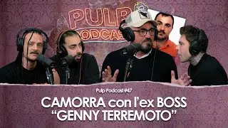 Camorra con l’ex Boss “Genny Terremoto” | Pulp Podcast #47
