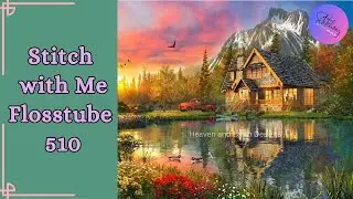 Stitch with me [HAED The Mountain Cabin] Flosstube #510 | Close Up  Stitching | STITCHERY LOVERS