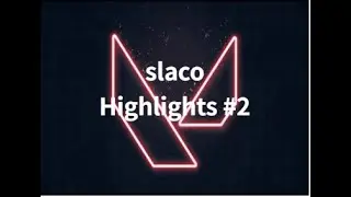 slaco 발로란트 킬모음 2편 [Valorant] slaco Highlights #2