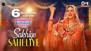Sakhiye Saheliye (Official) | Godday Godday Chaa | Sonam Bajwa | Tania | Jasmeen | V Rakx Music