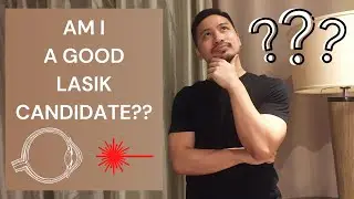 WHO MAKES A GOOD CANDIDATE FOR LASIK EYE SURGERY?