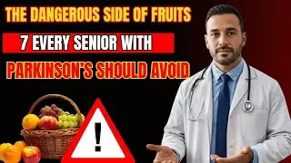 Neurologist Alert: 7 Common Fruits That Block Parkinson's Medication in Elderly Patients