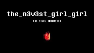 The Newest Girl Girl (ФАН АНИМАЦИЯ)
