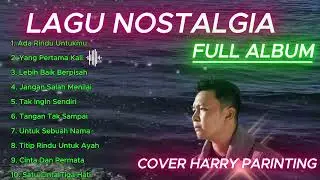 LAGU NOSTALGIA TERBAIK ADA RINDU UNTUKMU (COVER HARRY PARINTANG)