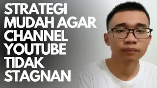 CARA MEMPERBAIKI CHANNEL YOUTUBE YANG SEPI DAN TIDAK BERKEMBANG 