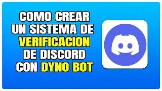 C&oacute;mo Crear Un Sistema De Verificaci&oacute;n De Discord Con Dyno Bot (2025)