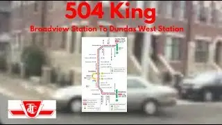 TTC 504 King - Broadview Station To Dundas West Station