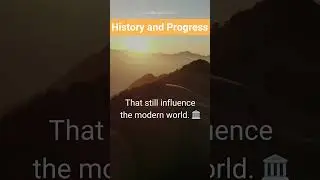 Legacy of Great Civilizations: Influencing the Modern World 🏛️