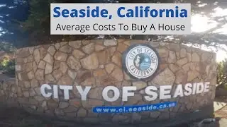 Buying A House Seaside, California