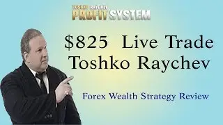 $825  Live Trade Toshko Raychev | Forex Wealth Strategy Review