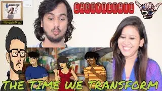 THE TIME WE TRANSFORM || CARRYMINATI || INDIAN REACTION