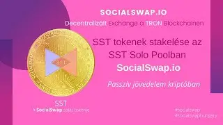 Social Swap I SST tokenek stakel&eacute;se az SST Solo Poolban