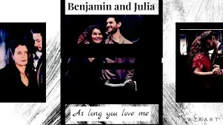 Benjamin and Julia As long you love me