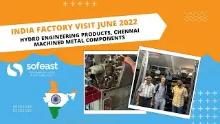Hydro Engineering Machined Metal Products | Sofeast Indian Supplier Visit, Chennai, June '22