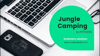 Jungle Camping code_coach solution using python || Sololearn