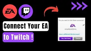 How to Connect Your EA Account to Twitch