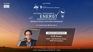 APAC National Sustainable Energy Innovation Conclave: MVR Kumar, YASH Technologies
