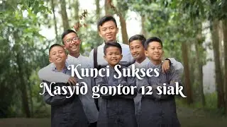 Nasyid Gontor 12 Siak - Kunci Sukses- (official music video)