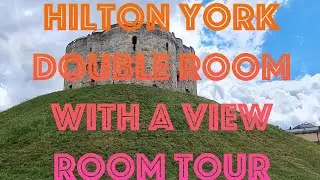 Hilton York, Double Room With A View, Room Tour - York UK, June 2022