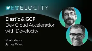 Elastic & Google Cloud Platform | Dev Cloud Acceleration with Develocity | 2021