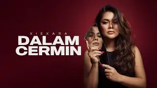 DALAM CERMIN - XIEXARA | Sad Slow Emotional Flow Rap | Official Lyric