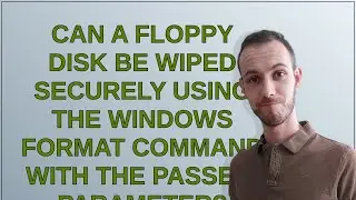 Retrocomputing: Can a floppy disk be wiped securely using the Windows format command with the pas...