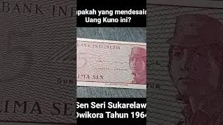 Yang Mendesain Uang Kertas Kuno Pecahan 5 SEN Tahun 1964 Seri Sukarelawan Dwikora