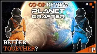 The Planet Crafter: Terraforming a Whole Planet in Co-op | Review & Gameplay
