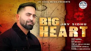 Big Heart (Official Audio)  | Jay Sidhu| SP Music New Punjabi song 2025