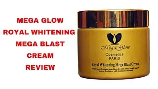 Обзор крема для отбеливания кожи MEGA GLOW ROYAL MEGA BLAST