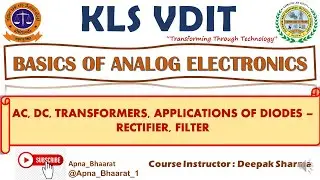 CORE BASICS of ANALOG ELECTRONICS - AC, DC, TRANSFORMERS, APPLICATIONS OF DIODES &ndash; RECTIFIER, FILTER