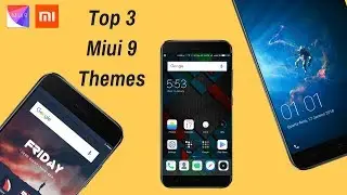 Top 3 MIUI 9 Themes - Jan 2018 | Just Amazing - Must Try!