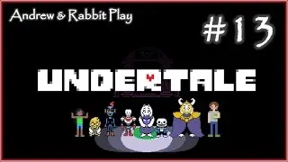Undertale Playthrough Part 13 ~ BLIND ~ &ldquo;Burgs with Sans&rdquo;