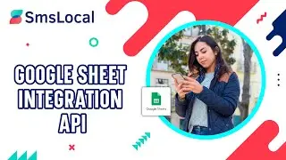 Google Sheet Integration API Unveiled: SMS Local
