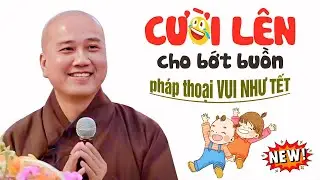 Cười Lên Cho Bớt Buồn – Vấn Đáp Vui Như Tết 2026 (Không nghe hơi phí) | Thầy Thích Pháp Hòa