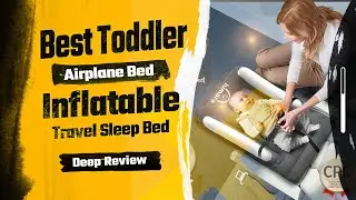 Best Toddler Airplane Bed | Inflatable Travel Sleep Bed