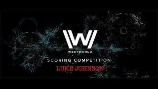 Westworld Scoring Competition 2020 - Luke Johnson - Head South!  #westworldscoringcompetition2020
