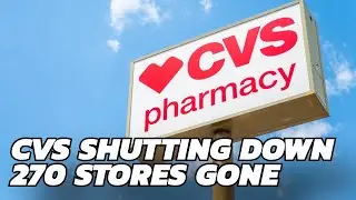 CVS to Close 270+ Stores in 2025 Amid Strategic Restructuring