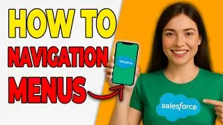 How To Customize Salesforce Navigation Menus 2026 [Easy Setup]