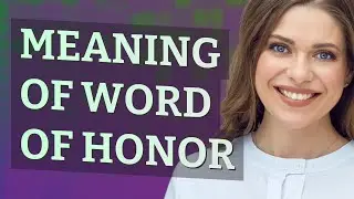 Word of honor | meaning of Word of honor