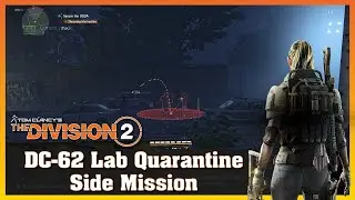 The Division 2 &ndash; DC-62 Lab Quarantine - Side mission - Walkthrough