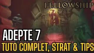 FELLOWSHIP - Guide complet et d&eacute;taill&eacute; de Coeur de Tuzari ou Adepte 7 (Boss, pull, tips)