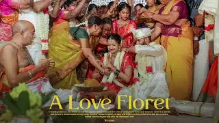 A Love Floret | Trending South Indian Wedding Highlights of Praveen & Krithiga | #weshoot #wedding