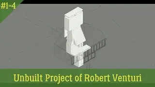 Completed 3D model of Unbuilt Project of Robert Venturi - Frug House 1st Scheme