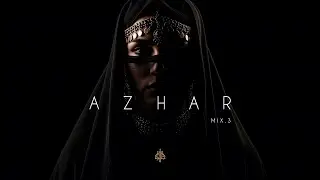 AZHAR Veil   Cinematic Arabic Deep House Mix 3
